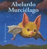 ABELARDO MURCIELAGO | 9788498013221 | KRINGS, ANTOON | Librería Castillón - Comprar libros online Aragón, Barbastro