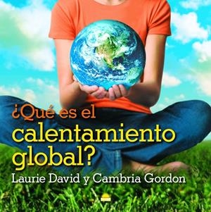 QUE ES EL CALENTAMIENTO GLOBAL | 9788497543088 | LAURIE, DAVID | Librería Castillón - Comprar libros online Aragón, Barbastro