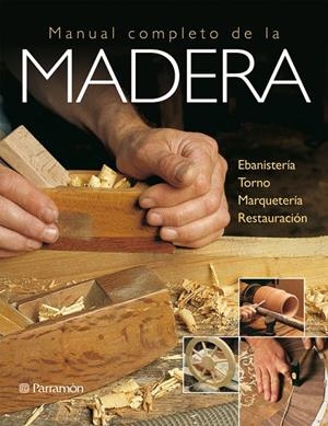 MANUAL COMPLETO DE LA MADERA | 9788434233027 | Librería Castillón - Comprar libros online Aragón, Barbastro