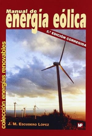 MANUAL DE ENERGIA EOLICA 2ED | 9788484763635 | ESCUDERO, J.M. | Librería Castillón - Comprar libros online Aragón, Barbastro