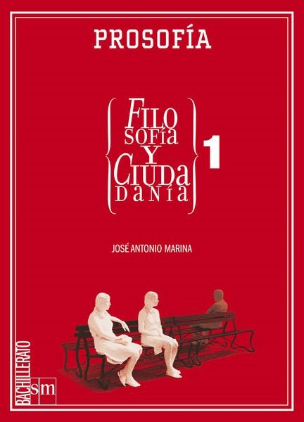 1BACH FILOSOFIA Y CIUDADANIA PROSOFIA ED.08 | 9788467526011 | Librería Castillón - Comprar libros online Aragón, Barbastro