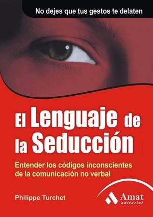LENGUAJE DE LA SEDUCCION, EL | 9788497352079 | TURCHET, PHILIPPE | Librería Castillón - Comprar libros online Aragón, Barbastro
