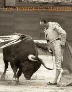 LOS TOROS EN MADRID | 9788475063621 | ÁLVARO MARTÍNEZ NOVILLO / ANDRÉS AMORÓS / JOSÉ LUIS SUÁREZ-GUANES / JOAQUÍN VIDAL Y MANUEL GARCÍA AL | Librería Castillón - Comprar libros online Aragón, Barbastro