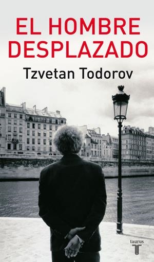 HOMBRE DESPLAZADO, EL | 9788430606801 | TODOROV, TZVETAN | Librería Castillón - Comprar libros online Aragón, Barbastro