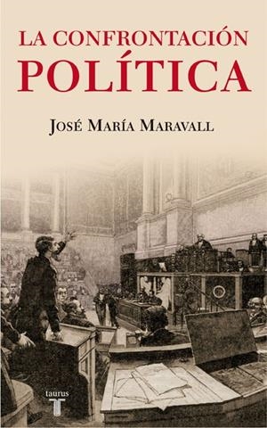 CONFRONTACION POLITICA, LA | 9788430606726 | José María Maravall | Librería Castillón - Comprar libros online Aragón, Barbastro