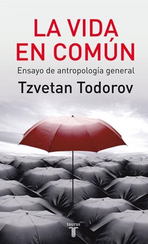 VIDA EN COMUN, LA | 9788430606818 | TODOROV, TZVETAN | Librería Castillón - Comprar libros online Aragón, Barbastro