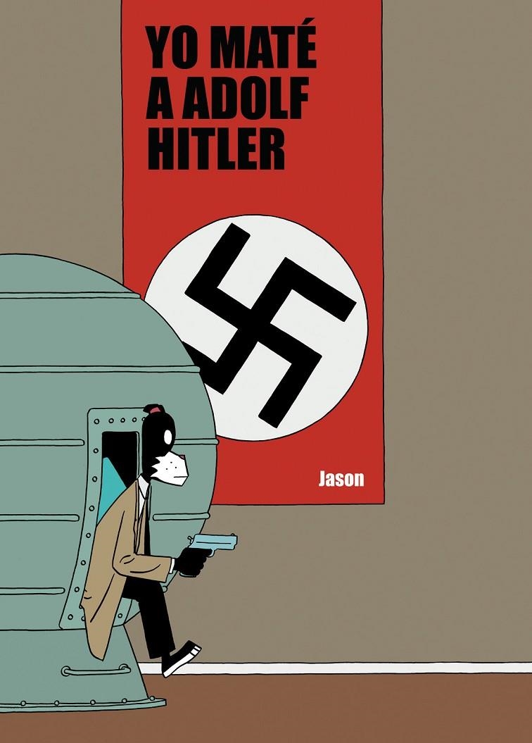 YO MATE A ADOLF HITLER | 9788496815704 | JASON | Librería Castillón - Comprar libros online Aragón, Barbastro