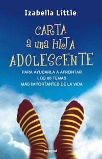 CARTA A UNA HIJA ADOLESCENTE | 9788498672688 | LITTLE, IZABELLA | Librería Castillón - Comprar libros online Aragón, Barbastro
