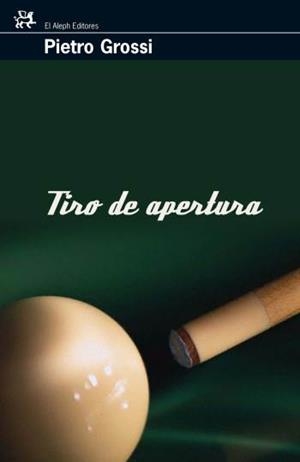 TIRO DE APERTURA | 9788476698280 | GROSSI, PIETRO | Librería Castillón - Comprar libros online Aragón, Barbastro