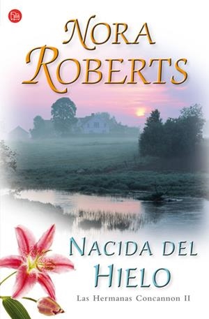 NACIDA DEL HIELO - HERMANAS CONCANNON 2 - PDL | 9788466321600 | ROBERTS, NORA | Librería Castillón - Comprar libros online Aragón, Barbastro