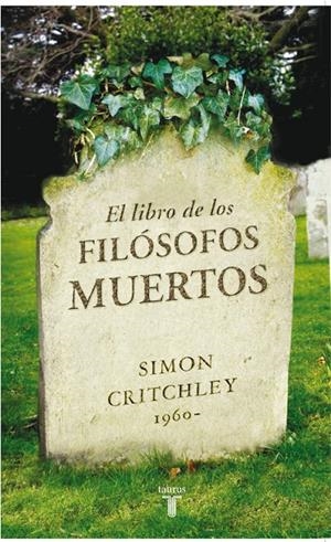 LIBRO DE LOS FILOSOFOS MUERTOS, EL | 9788430606771 | CRITCHLEY, SIMON | Librería Castillón - Comprar libros online Aragón, Barbastro