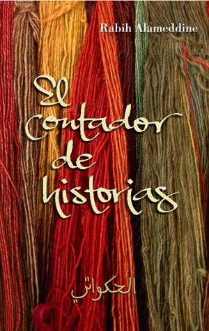 CONTADOR DE HISTORIAS, EL | 9788426416834 | Rabih Alameddine | Librería Castillón - Comprar libros online Aragón, Barbastro