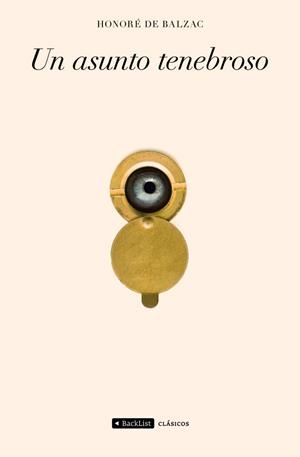 UN ASUNTO TENEBROSO | 9788408081906 | DE BALZAC, HONORE | Librería Castillón - Comprar libros online Aragón, Barbastro