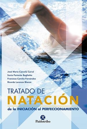 TRATADO DE NATACION DE LA INICIACION AL PERFECCIONAMIENTO | 9788480199544 | CANCELA CARRAL, JOSE MARIA | Librería Castillón - Comprar libros online Aragón, Barbastro