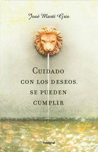 CUIDADO CON LOS DESEOS SE PUEDEN CUMPLIR | 9788498673197 | MARTIN GRIS, JOSE | Librería Castillón - Comprar libros online Aragón, Barbastro