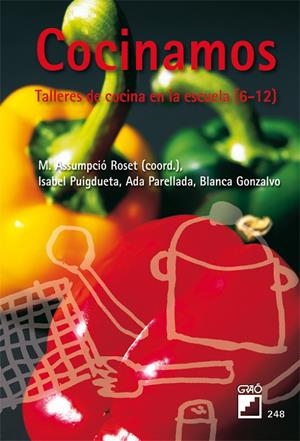 COCINAMOS : TALLERES DE COCINA EN LA ESCUELA 6-12 AÑOS | 9788478276547 | ROSET, M.ASSUMPCIO (COORD.) | Librería Castillón - Comprar libros online Aragón, Barbastro
