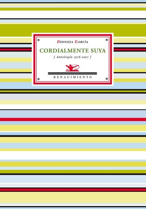 CORDIALMENTE SUYA : ANTOLOGIA 1976-2007 | 9788484723899 | GARCIA, DIONISIA | Librería Castillón - Comprar libros online Aragón, Barbastro