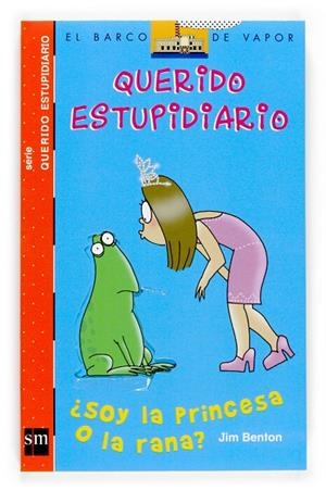 SOY LA PRINCESA O LA RANA - QUERIDO ESTUPIDIARIO 3 | 9788467508734 | BENTON, JIM | Librería Castillón - Comprar libros online Aragón, Barbastro