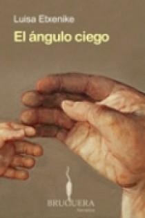 ANGULO CIEGO, EL | 9788402420848 | ETXENIQUE, LUISA | Librería Castillón - Comprar libros online Aragón, Barbastro