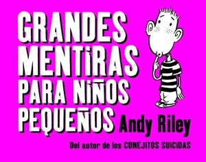 GRANDES MENTIRAS PARA NIÑOS PEQUEÑOS | 9788496815698 | RILEY, ANDY | Librería Castillón - Comprar libros online Aragón, Barbastro