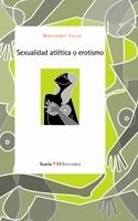 SEXUALIDAD ATLETICA O EROTISMO | 9788498880069 | CALVO, MONTSERRAT | Librería Castillón - Comprar libros online Aragón, Barbastro