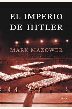 IMPERIO DE HITLER, EL | 9788474236255 | MAZOWER, MARK | Librería Castillón - Comprar libros online Aragón, Barbastro