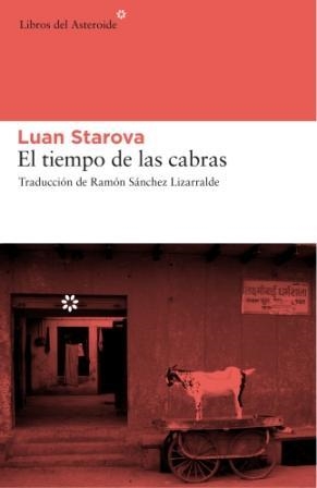 TIEMPO DE LAS CABRAS, EL | 9788493659707 | STAROVA, LUAN | Librería Castillón - Comprar libros online Aragón, Barbastro