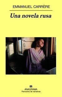 UNA NOVELA RUSA | 9788433974884 | CARRERE, EMMANUEL | Librería Castillón - Comprar libros online Aragón, Barbastro