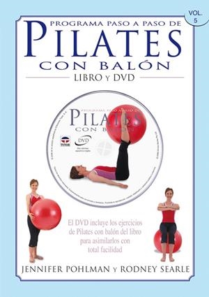PROGRAMA PASO A PASO DE PILATES CON BALÓN. Libro y DVD. | 9788479027360 | Pohlman, Jennifer | Librería Castillón - Comprar libros online Aragón, Barbastro