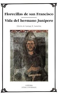 FLORECILLAS DE SAN FRANCISCO / VIDA DEL HERMANO JUNIPERO | 9788437624792 | SANTERBAS, SANTIAGO R. (E.) | Librería Castillón - Comprar libros online Aragón, Barbastro