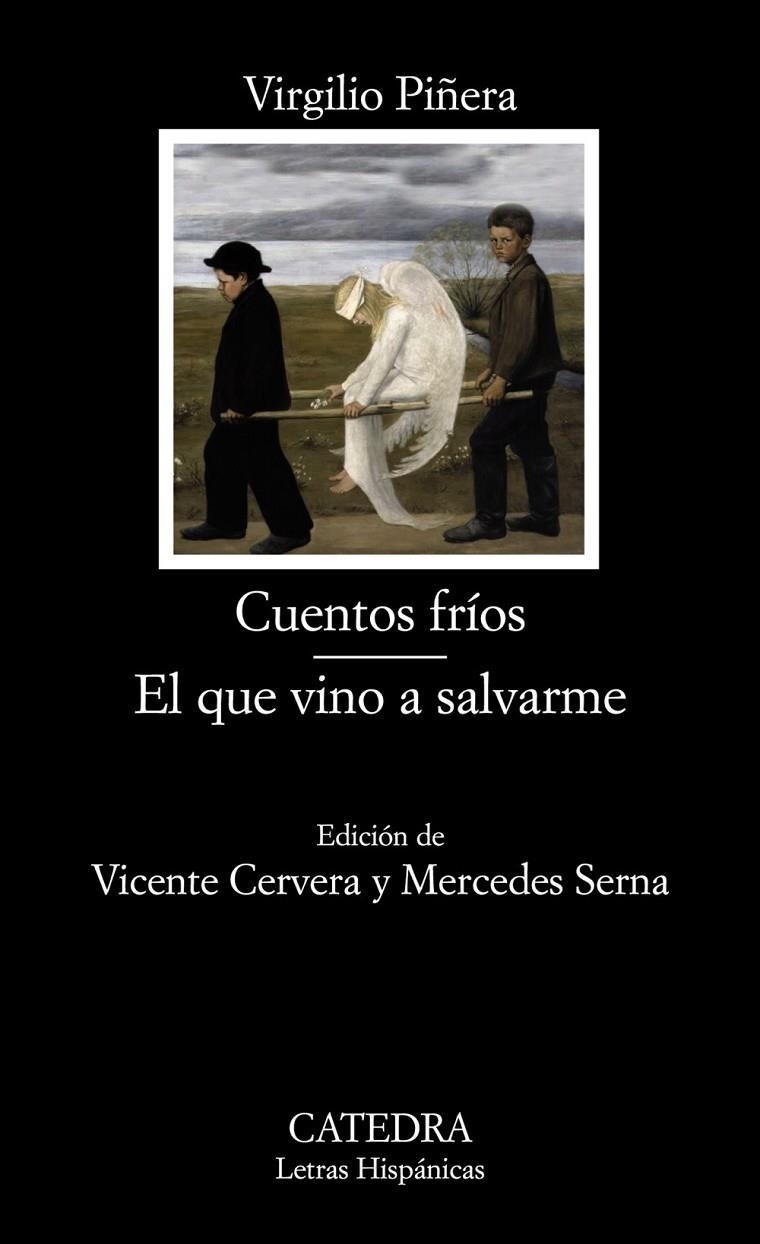 CUENTOS FRÍOS / EL QUE VINO A SALVARME | 9788437624969 | PIÑERA, VIRGILIO | Librería Castillón - Comprar libros online Aragón, Barbastro