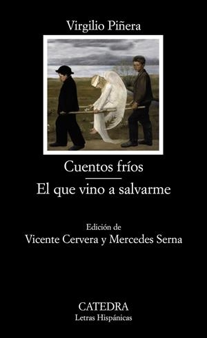 CUENTOS FRÍOS / EL QUE VINO A SALVARME | 9788437624969 | PIÑERA, VIRGILIO | Librería Castillón - Comprar libros online Aragón, Barbastro