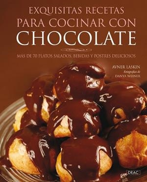 EXQUISITAS RECETAS PARA COCINAR CON CHOCOLATE | 9788498740189 | Laskin, Avner | Librería Castillón - Comprar libros online Aragón, Barbastro