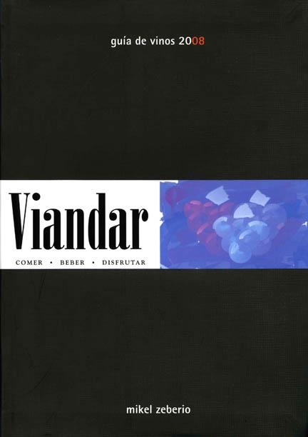 VIANDAR : GUIA DE VINOS 2008 | 9788444120614 | ZEBREIRO, MIKEL | Librería Castillón - Comprar libros online Aragón, Barbastro