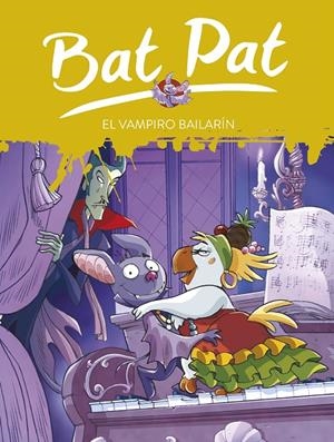 BAT PAT 6 : EL VAMPIRO BAILARIN | 9788484414827 | Roberto Pavanello | Librería Castillón - Comprar libros online Aragón, Barbastro