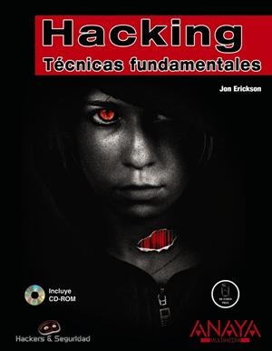 HACKING : TECNICAS FUNDAMENTALES | 9788441524699 | ERICKSON, JON | Librería Castillón - Comprar libros online Aragón, Barbastro
