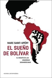SUEÑO DE BOLIVAR, EL | 9788449321771 | SAINT-UPERY, MARC | Librería Castillón - Comprar libros online Aragón, Barbastro