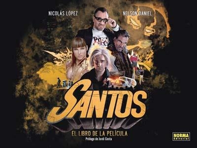 SANTOS. EL LIBRO DE LA PELÍCULA | 9788498476644 | López, Nicolás / Dániel, Nelson | Librería Castillón - Comprar libros online Aragón, Barbastro