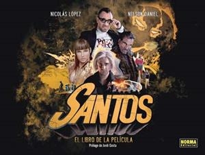 SANTOS. EL LIBRO DE LA PELÍCULA | 9788498476644 | López, Nicolás / Dániel, Nelson | Librería Castillón - Comprar libros online Aragón, Barbastro