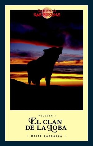 CLAN DE LA LOBA, EL - GUERRA DE LAS BRUJAS 1 | 9788423684564 | CARRANZA, MAITE | Librería Castillón - Comprar libros online Aragón, Barbastro