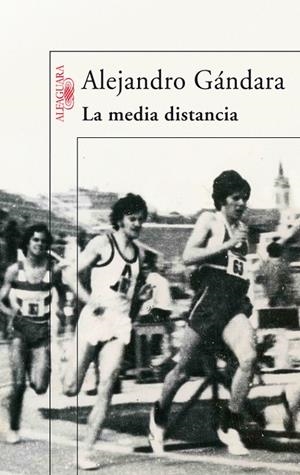 MEDIA DISTANCIA, LA | 9788420474311 | Alejandro Gándara | Librería Castillón - Comprar libros online Aragón, Barbastro