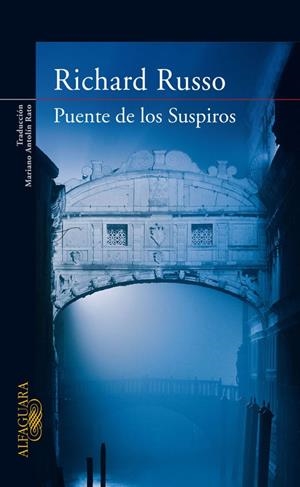 PUENTE DE LOS SUSPIROS, EL | 9788420474113 | Richard Russo | Librería Castillón - Comprar libros online Aragón, Barbastro