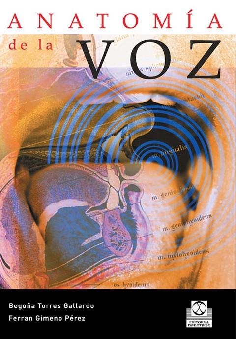 ANATOMIA DE LA VOZ | 9788480191364 | TORRES GALLARDO, BEGOÑA | Librería Castillón - Comprar libros online Aragón, Barbastro