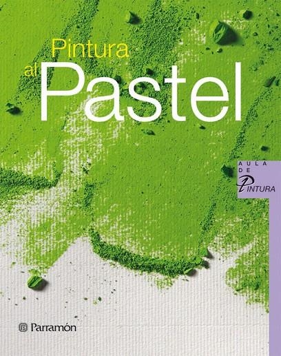 PINTURA AL PASTEL | 9788434233683 | Librería Castillón - Comprar libros online Aragón, Barbastro