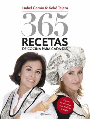 365 RECETAS DE COCINA PARA CADA DIA | 9788408076704 | GEMIO, ISABEL; TEJERA, KOKE | Librería Castillón - Comprar libros online Aragón, Barbastro
