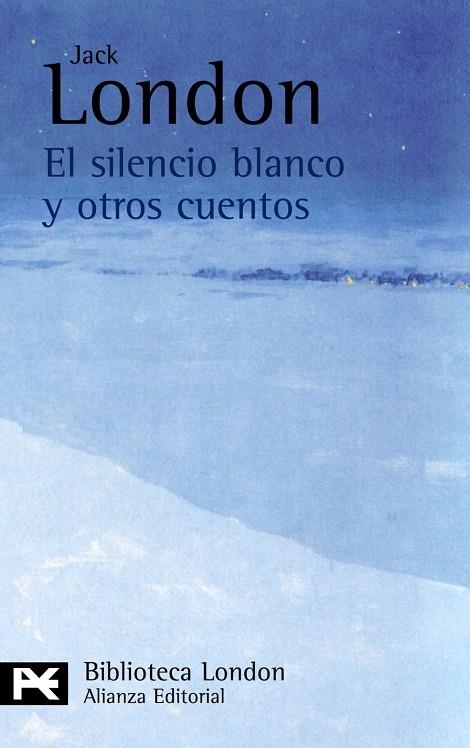 SILENCIO BLANCO Y OTROS CUENTOS, EL - LB | 9788420665542 | LONDON, JACK | Librería Castillón - Comprar libros online Aragón, Barbastro