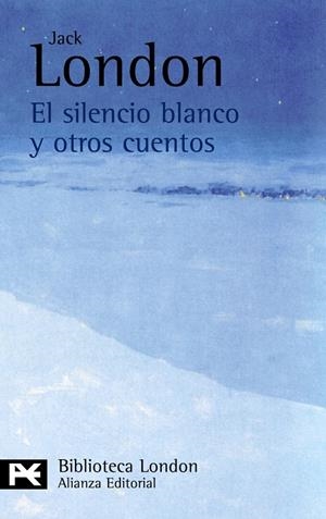 SILENCIO BLANCO Y OTROS CUENTOS, EL - LB | 9788420665542 | LONDON, JACK | Librería Castillón - Comprar libros online Aragón, Barbastro