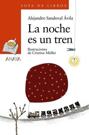 NOCHE ES UN TREN, LA - SOPA LIBROS | 9788466776950 | SANDOVAL AVILA, ALEJANDRO | Librería Castillón - Comprar libros online Aragón, Barbastro