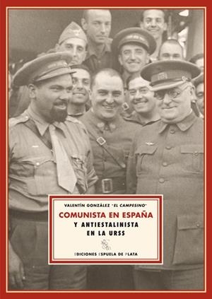 COMUNISTA EN ESPAÑA Y ANTIESTALINISTA EN LA URSS | 9788496956230 | GONZALEZ, VALENTIN "EL CAMPESINO" | Librería Castillón - Comprar libros online Aragón, Barbastro