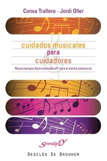 CUIDADOS MUSICALES PARA CUIDADORES | 9788433022707 | TRALLERO, CONXA | Librería Castillón - Comprar libros online Aragón, Barbastro